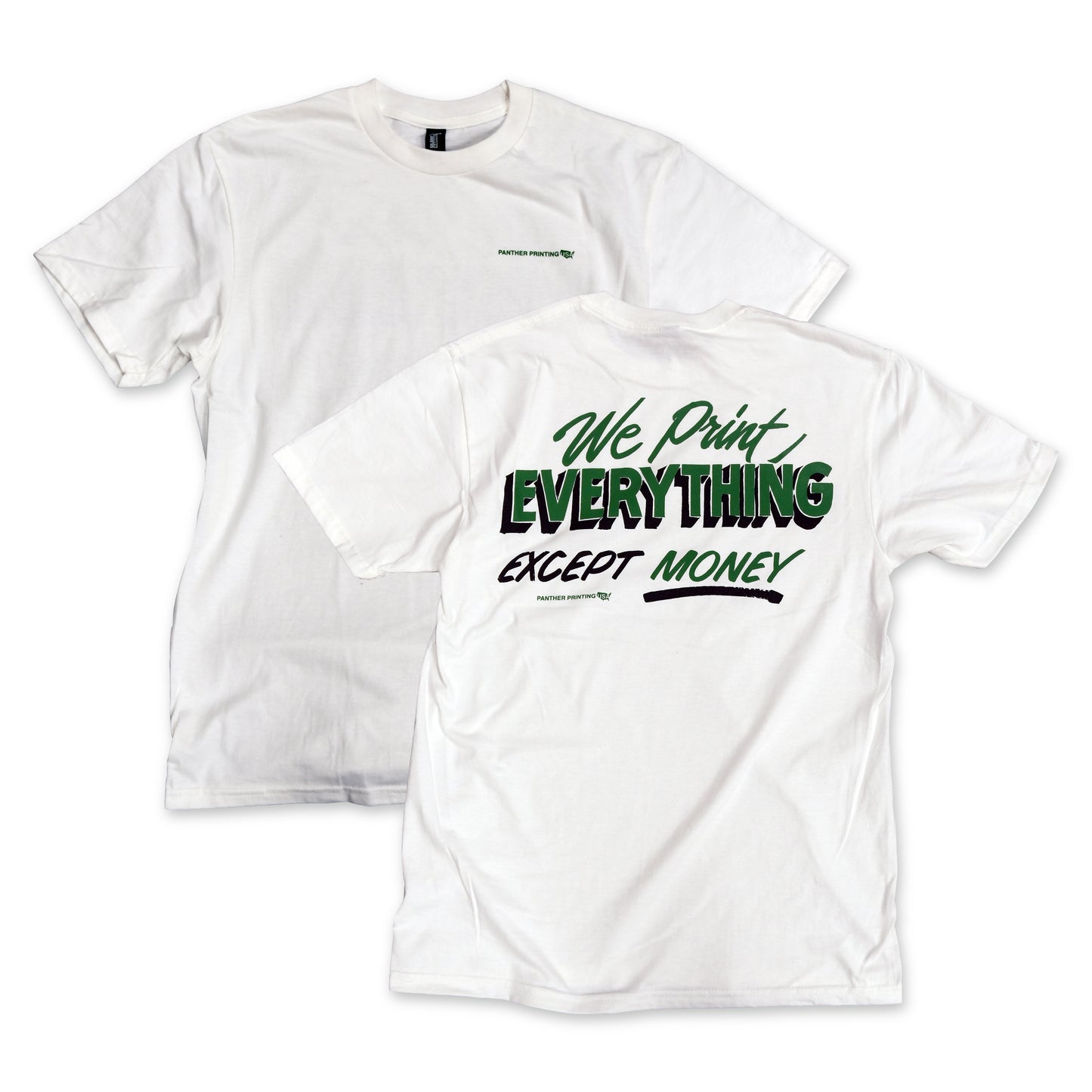 Panther® We Print Everthing Except Money T-shirt